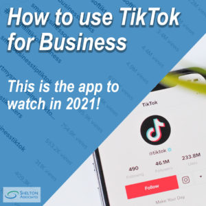 How To Use TikTok For Business - The App to watch in 2021!