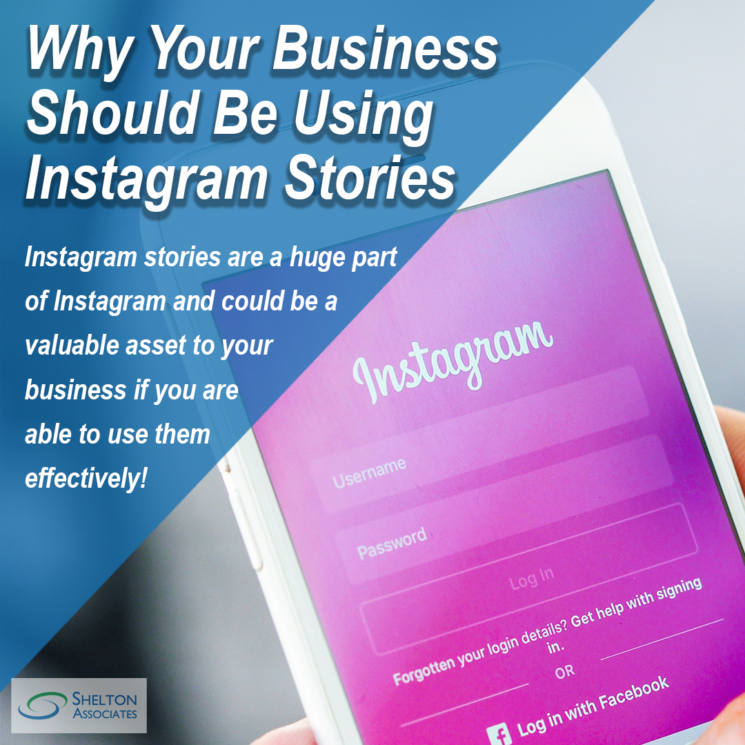 Why Your Business Should Be Using Instagram Stories - Shelton ...